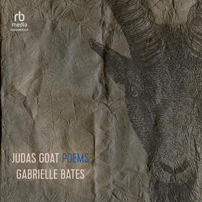 Judas Goat: Poems Audiobook, by Gabrielle Bates