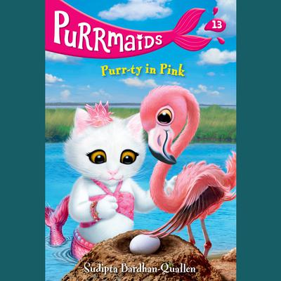 Purrmaids #13: Purr-ty in Pink Audiobook, by Sudipta Bardhan-Quallen