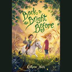 Back to the Bright Before Audiobook, by Katherin Nolte
