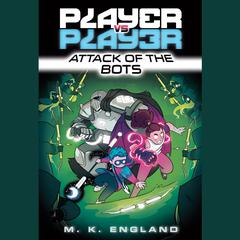 Player vs. Player #2: Attack of the Bots Audiobook, by M. K. England