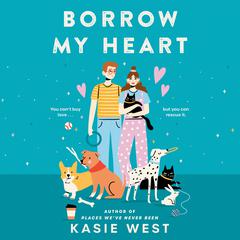 Borrow My Heart Audiobook, by Kasie West