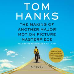 The Making of Another Major Motion Picture Masterpiece: A novel Audiobook, by Tom Hanks