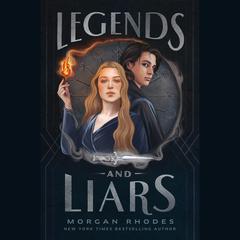 Legends and Liars Audiobook, by Morgan Rhodes
