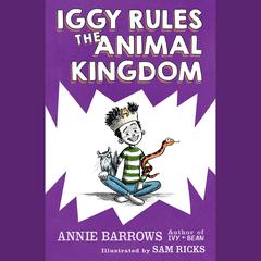 Iggy Rules the Animal Kingdom Audiobook, by Annie Barrows