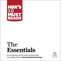 HBR's 10 Must Reads: The Essentials Audiobook, by 