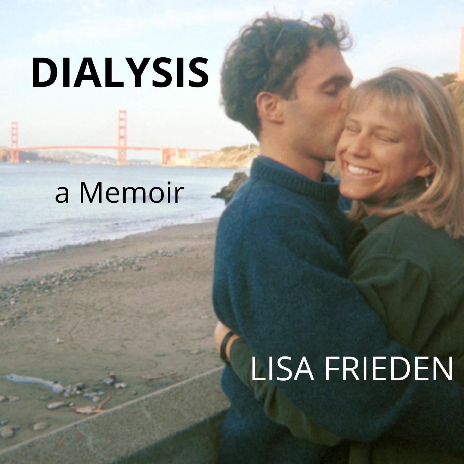 Dialysis: A Memoir Audiobook, by Lisa Frieden