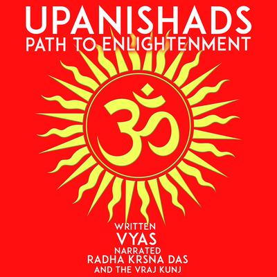 Upanishads: Path To Enlightment Audiobook, by Vyas 