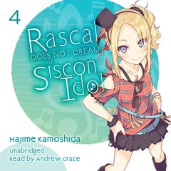 Rascal Does Not Dream of Siscon Idol Audiobook, by 