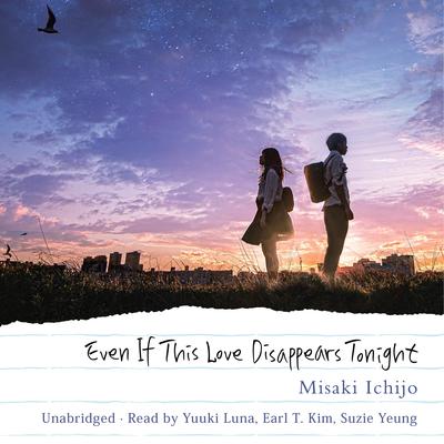 Even If This Love Disappears Tonight Audiobook, by Misaki Ichijo