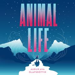 Animal Life Audiobook, by Auður Ava Ólafsdóttir