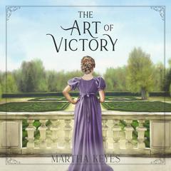 The Art of Victory Audiobook, by Martha Keyes