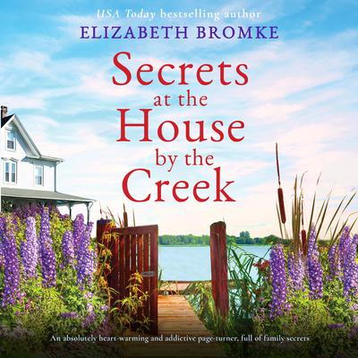 Secrets at the House by the Creek Audiobook, by Elizabeth Bromke