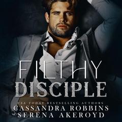 Filthy Disciple Audiobook, by Serena Akeroyd