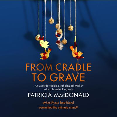 From Cradle to Grave Audiobook, by Patricia MacDonald