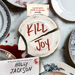 Kill Joy: A Good Girls Guide to Murder Novella Audiobook, by Holly Jackson