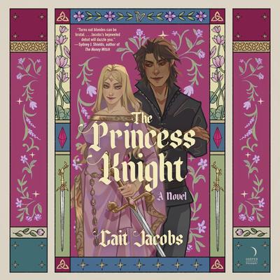 The Princess Knight: A Novel Audibook, by Cait Jacobs