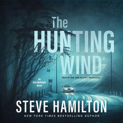 The Hunting Wind: An Alex McKnight Mystery  Audiobook, by Steve Hamilton