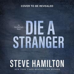 Die a Stranger Audiobook, by Steve Hamilton