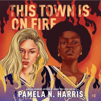 This Town Is on Fire Audiobook, by Pamela N. Harris