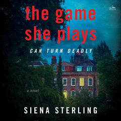 The Game She Plays: A Novel Audiobook, by Siena Sterling