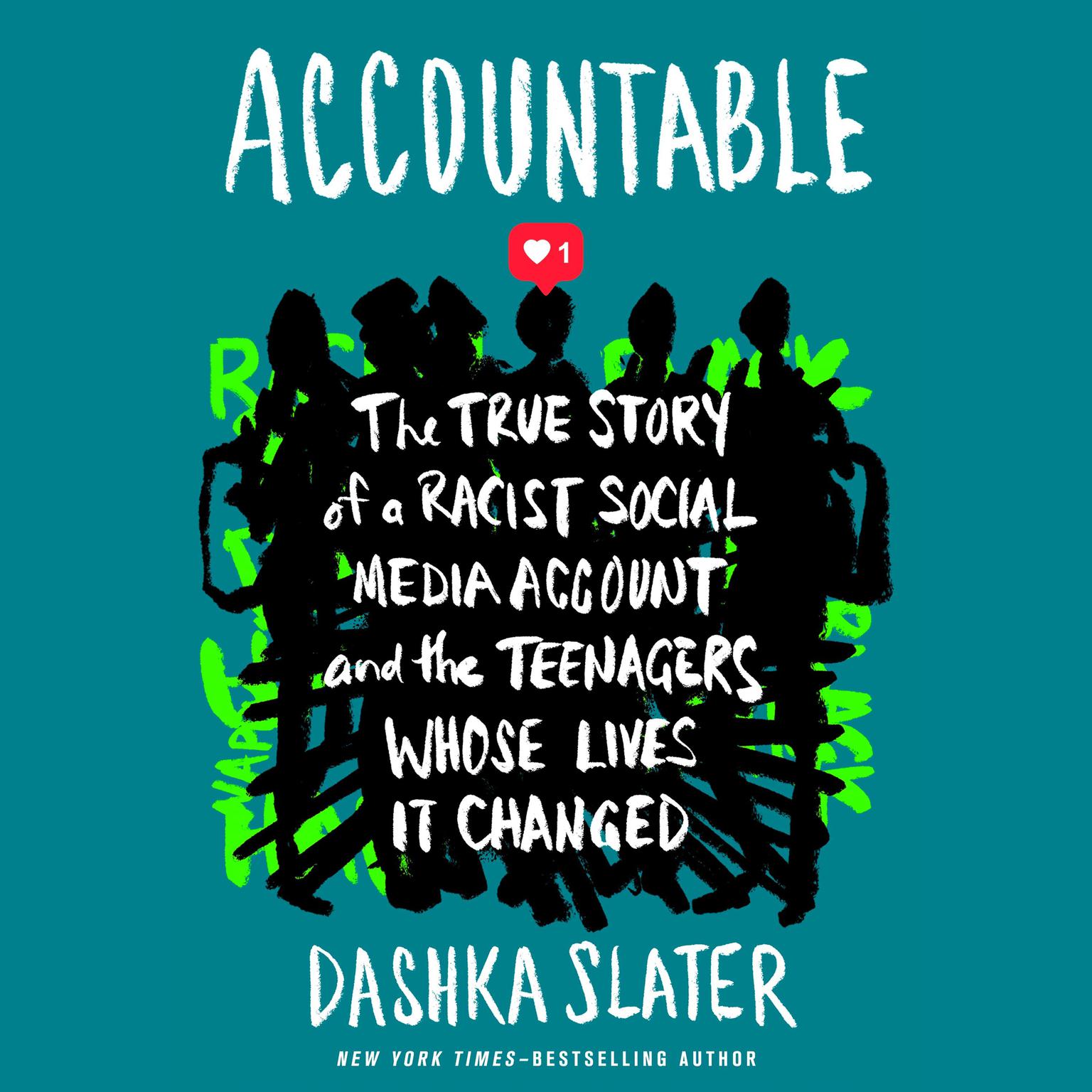 Accountable: The True Story of a Racist Social Media Account and the Teenagers Whose Lives It Changed Audiobook, by Dashka Slater