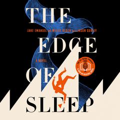 The Edge of Sleep: A Novel Audiobook, by Jake Emanuel