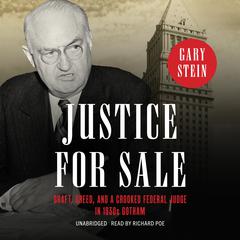 Justice for Sale: Graft, Greed, and a Crooked Federal Judge in 1930s Gotham Audiobook, by Gary Stein