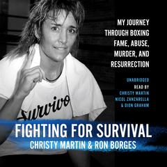 Fighting for Survival: My Journey through Boxing Fame, Abuse, Murder, and Resurrection Audiobook, by Christy Martin