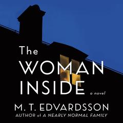 The Woman Inside: A Novel Audiobook, by M. T. Edvardsson