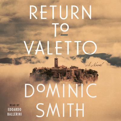 Return to Valetto: A Novel Audiobook, by Dominic Smith