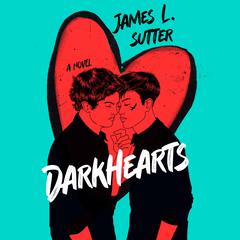 Darkhearts: A Novel Audiobook, by James L. Sutter