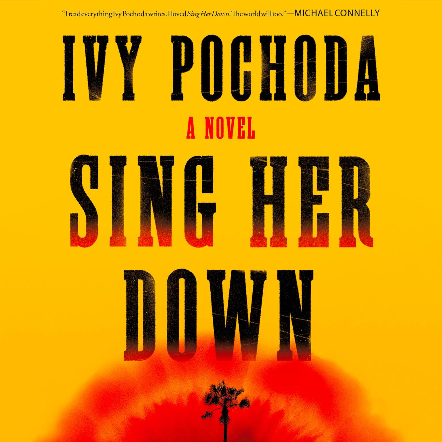 Sing Her Down: A Novel Audiobook, by Ivy Pochoda