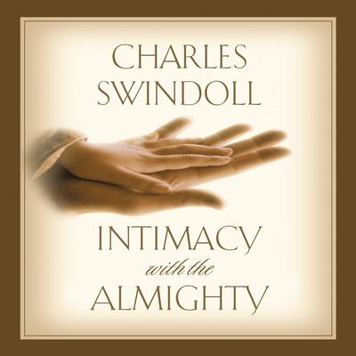 Intimacy With The Almighty Audiobook, by Charles R. Swindoll