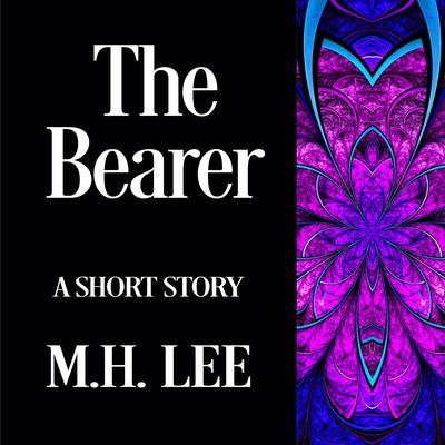 The Bearer Audiobook, by M.H. Lee