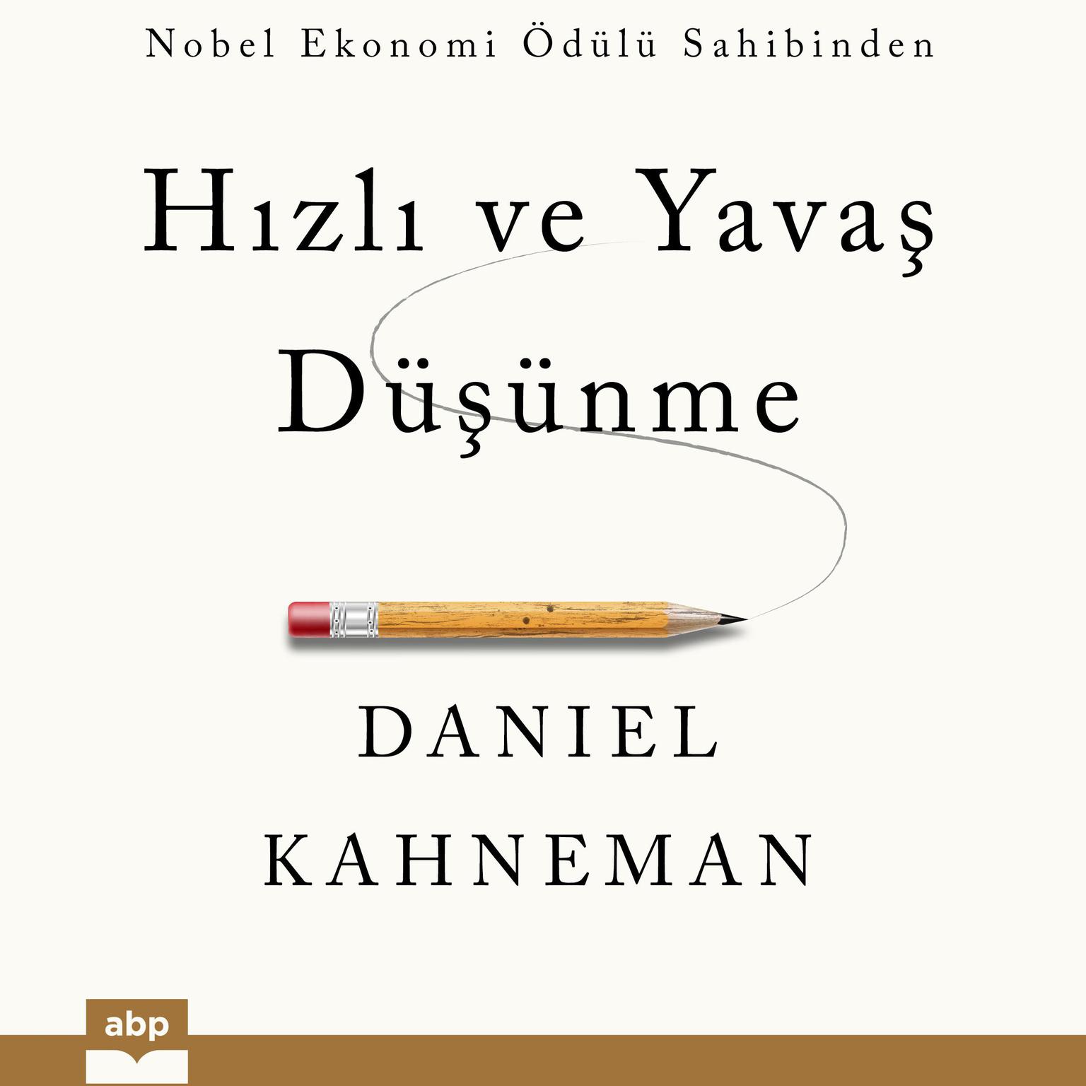 Hizli ve Yavas Düsünme Audiobook, by Daniel Kahneman