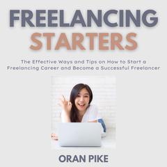 Freelancing Starters Audiobook, by Oran Pike