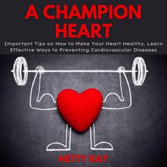 A Champion Heart Audiobook, by Hetty Ray
