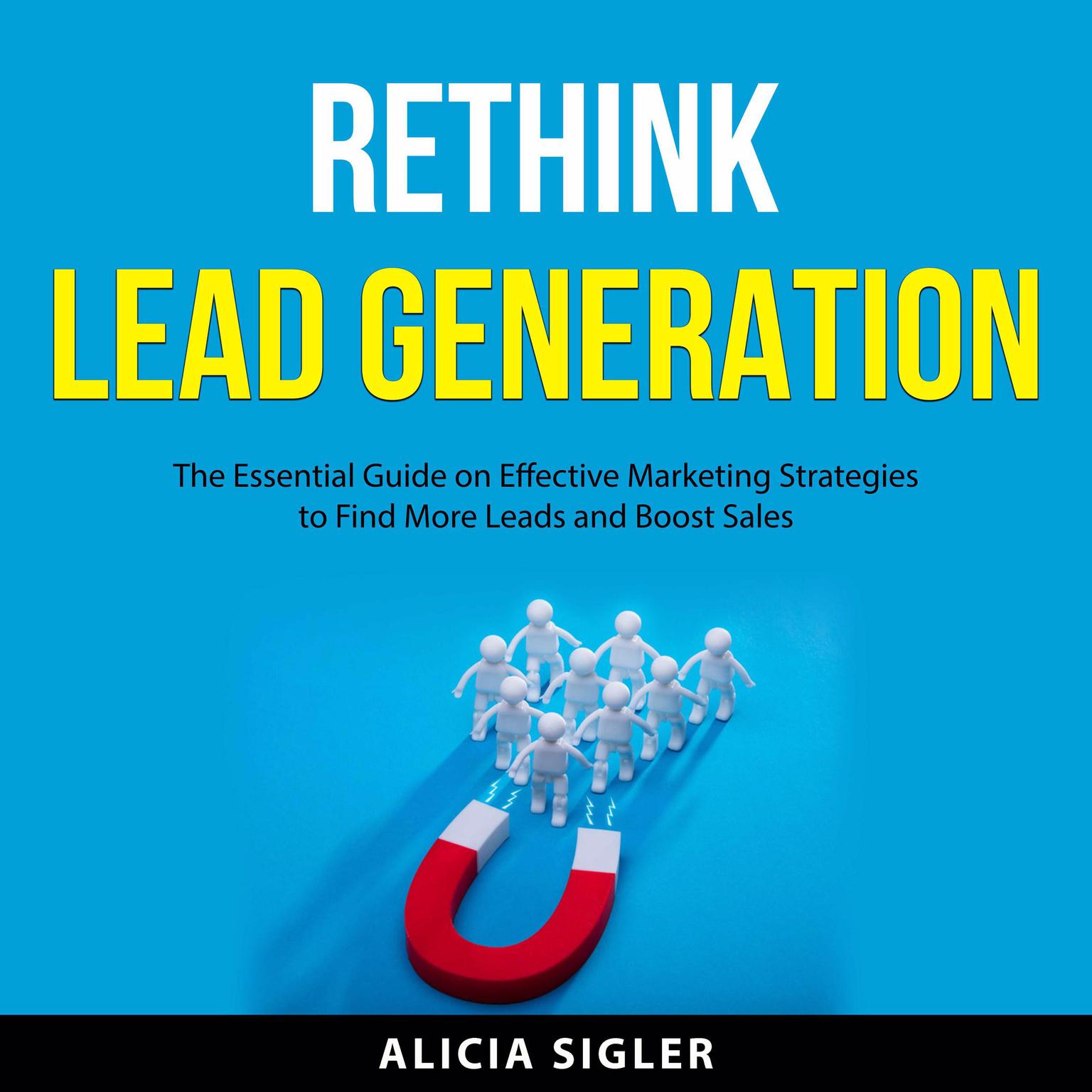 Rethink Lead Generation Audiobook, by Alicia Sigler
