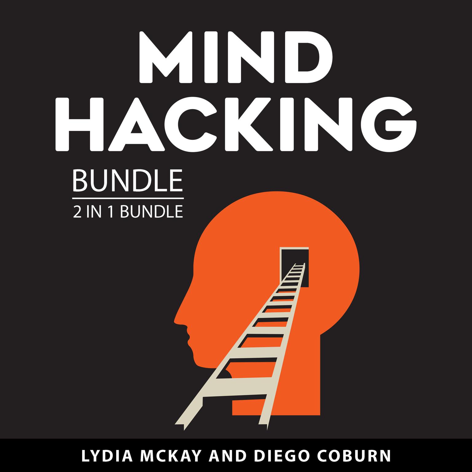 Mind Hacking Bundle, 2 in 1 Bundle Audiobook, by Diego Coburn