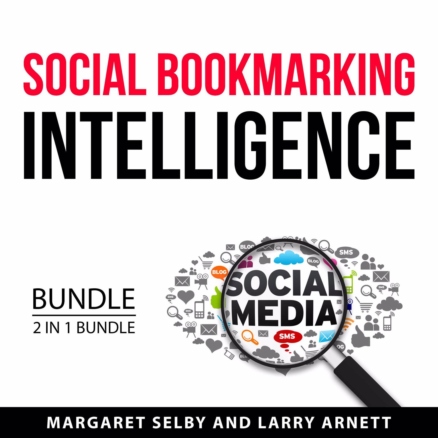 Social Bookmarking Intelligence Bundle, 2 in 1 Bundle Audiobook, by Larry Arnett
