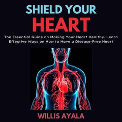 Shield Your Heart Audiobook, by Willis Ayala