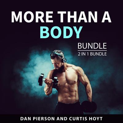 More Than a Body Bundle, 2 in 1 bundle: Audiobook, by Daniel J. Pierson
