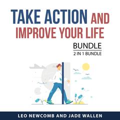Take Action and Improve Your Life Bundle, 2 in 1 Bundle Audiobook, by Jade Wallen