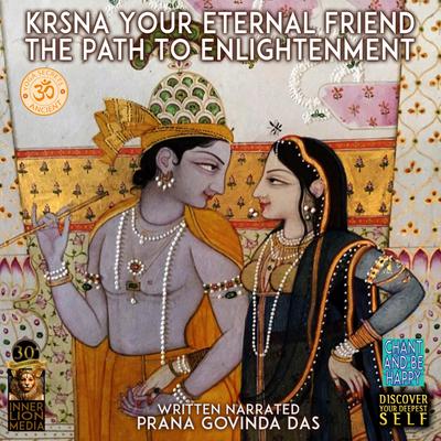 Krsna Your Eternal Friend Audiobook, by Prana Govinda Das