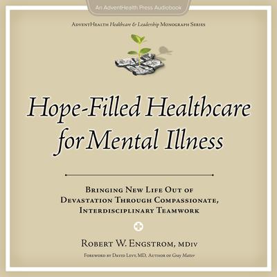 Hope-Filled Healthcare for Mental Illness Audiobook, by Robert W Engstrom