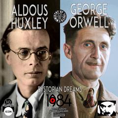 Aldous Huxley George Orwell Audiobook, by Geoffrey Giuliano