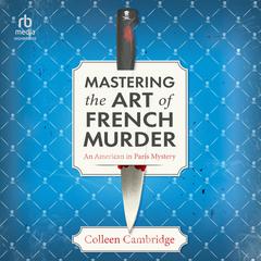 Mastering the Art of French Murder Audiobook, by Colleen Cambridge