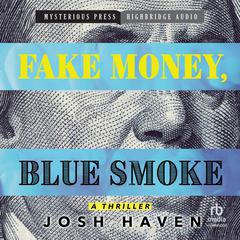 Fake Money, Blue Smoke Audiobook, by Josh Haven