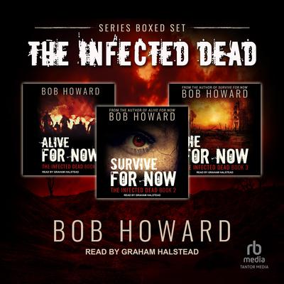 Infected Dead Series Boxed Set: Books 1-3 Audiobook, by Bob Howard