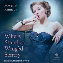 Where Stands a Wingèd Sentry Audiobook, by Margaret Kennedy